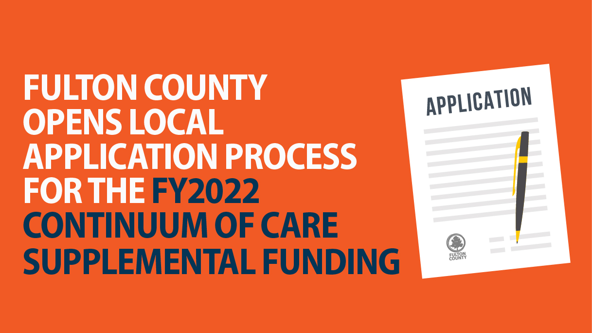 An image with the announcement of Fulton County opening local application process for the FY2022 continuum of care supplemental funding 